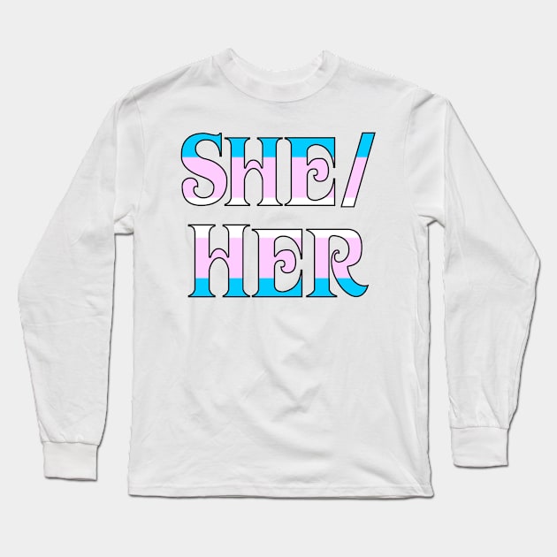 Transgender She/Her Long Sleeve T-Shirt by Optimysticals